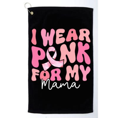 I Wear Pink For My Mama Breast Cancer Groovy Support Squads Platinum Collection Golf Towel