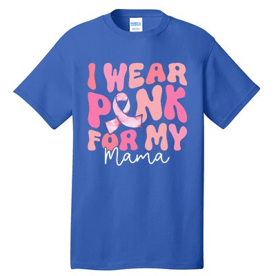 I Wear Pink For My Mama Breast Cancer Groovy Support Squads Tall T-Shirt