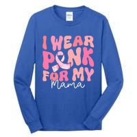 I Wear Pink For My Mama Breast Cancer Groovy Support Squads Tall Long Sleeve T-Shirt