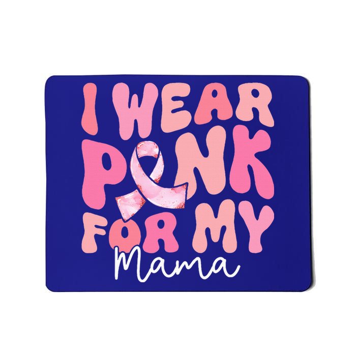 I Wear Pink For My Mama Breast Cancer Groovy Support Squads Mousepad