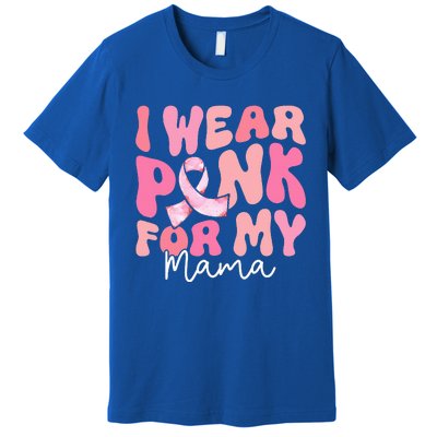 I Wear Pink For My Mama Breast Cancer Groovy Support Squads Premium T-Shirt