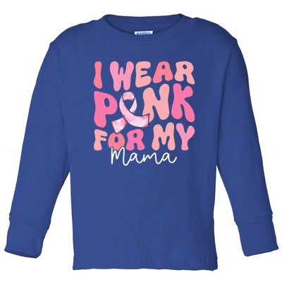 I Wear Pink For My Mama Breast Cancer Groovy Support Squads Toddler Long Sleeve Shirt