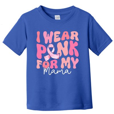 I Wear Pink For My Mama Breast Cancer Groovy Support Squads Toddler T-Shirt