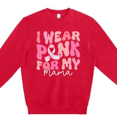 I Wear Pink For My Mama Breast Cancer Groovy Support Squads Premium Crewneck Sweatshirt