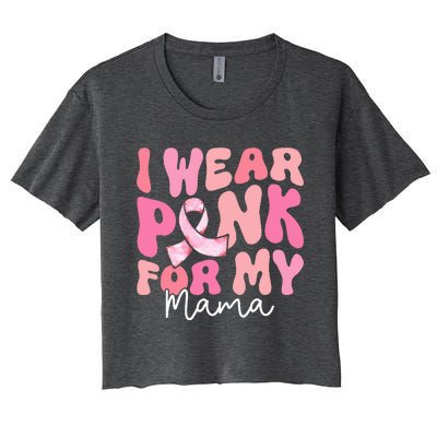 I Wear Pink For My Mama Breast Cancer Groovy Support Squads Women's Crop Top Tee