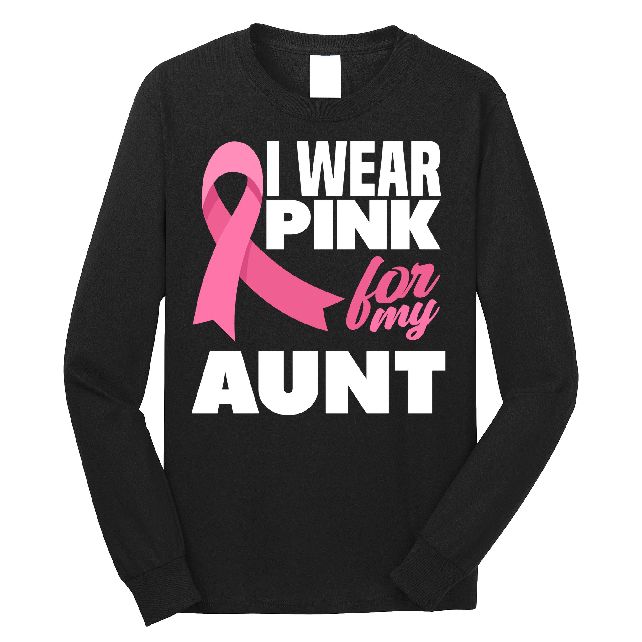 I Wear Pink For My Aunt Auntie Breast Cancer Awareness Long Sleeve Shirt