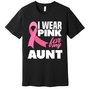 I Wear Pink For My Aunt Auntie Breast Cancer Awareness Premium T-Shirt