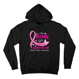 I Wear Pink For My Sister-In-Law Breast Cancer Awareness Tall Hoodie