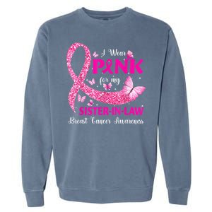 I Wear Pink For My Sister-In-Law Breast Cancer Awareness Garment-Dyed Sweatshirt