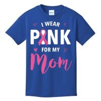 I Wear Pink For My Mom Breast Cancer Awareness Gift Kids T-Shirt