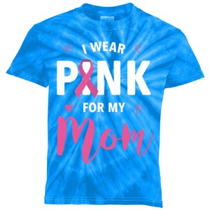 I Wear Pink For My Mom Breast Cancer Awareness Gift Kids Tie-Dye T-Shirt