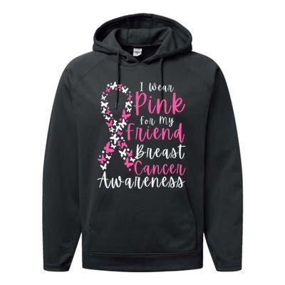 I Wear Pink For My Friend Breast Cancer Awareness Support Performance Fleece Hoodie