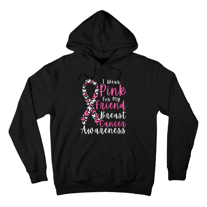 I Wear Pink For My Friend Breast Cancer Awareness Support Hoodie