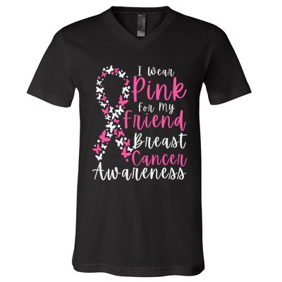 I Wear Pink For My Friend Breast Cancer Awareness Support V-Neck T-Shirt