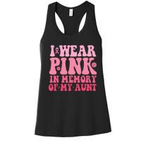 I Wear Pink In Memory Of My Aunt Breast Cancer Aunt Awarenes Women's Racerback Tank