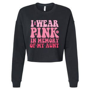 I Wear Pink In Memory Of My Aunt Breast Cancer Aunt Awarenes Cropped Pullover Crew