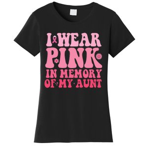 I Wear Pink In Memory Of My Aunt Breast Cancer Aunt Awarenes Women's T-Shirt