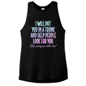 I Will Put You In A Trunk And Help People Look For You Ladies PosiCharge Tri-Blend Wicking Tank