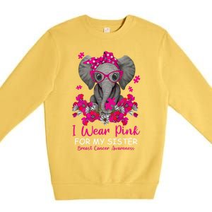 I Wear Pink For My Sister Elephant Breast Cancer Awareness Cute Gift Premium Crewneck Sweatshirt