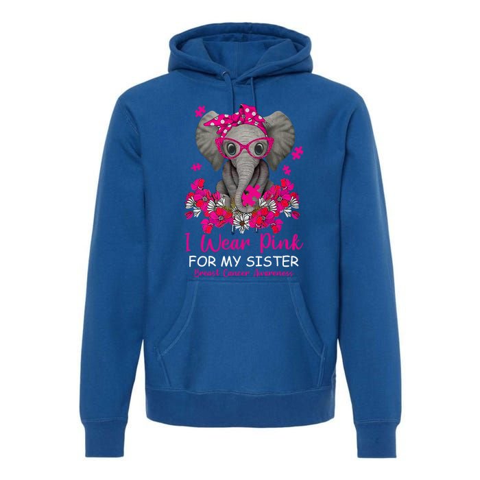 I Wear Pink For My Sister Elephant Breast Cancer Awareness Cute Gift Premium Hoodie