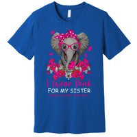 I Wear Pink For My Sister Elephant Breast Cancer Awareness Cute Gift Premium T-Shirt