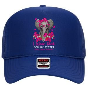 I Wear Pink For My Sister Elephant Breast Cancer Awareness Cute Gift High Crown Mesh Back Trucker Hat