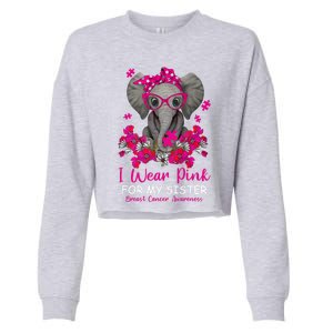 I Wear Pink For My Sister Elephant Breast Cancer Awareness Cute Gift Cropped Pullover Crew