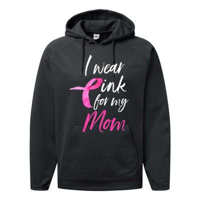 I Wear Pink For My Mom Breast Cancer Awareness Performance Fleece Hoodie