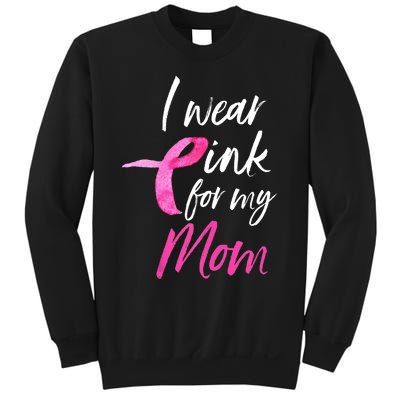 I Wear Pink For My Mom Breast Cancer Awareness Sweatshirt