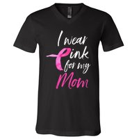 I Wear Pink For My Mom Breast Cancer Awareness V-Neck T-Shirt