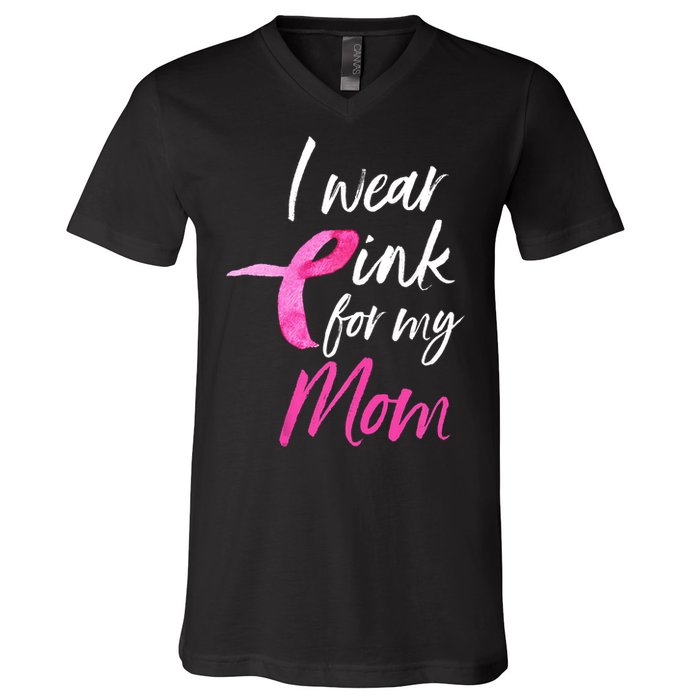 I Wear Pink For My Mom Breast Cancer Awareness V-Neck T-Shirt