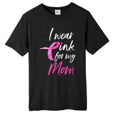 I Wear Pink For My Mom Breast Cancer Awareness Tall Fusion ChromaSoft Performance T-Shirt