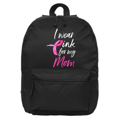 I Wear Pink For My Mom Breast Cancer Awareness 16 in Basic Backpack