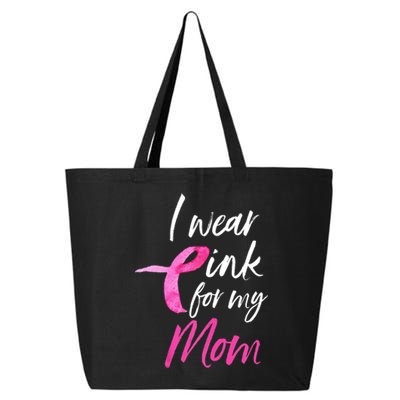 I Wear Pink For My Mom Breast Cancer Awareness 25L Jumbo Tote