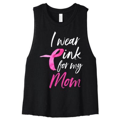 I Wear Pink For My Mom Breast Cancer Awareness Women's Racerback Cropped Tank