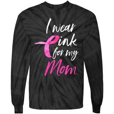 I Wear Pink For My Mom Breast Cancer Awareness Tie-Dye Long Sleeve Shirt