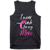 I Wear Pink For My Mom Breast Cancer Awareness Tank Top