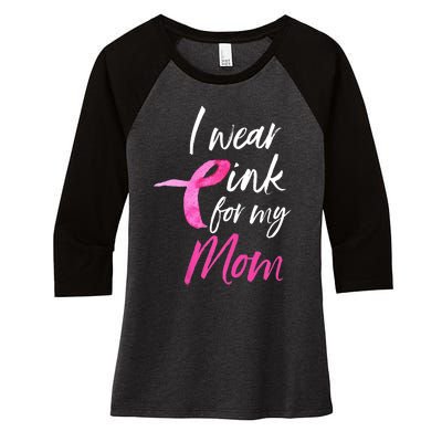 I Wear Pink For My Mom Breast Cancer Awareness Women's Tri-Blend 3/4-Sleeve Raglan Shirt