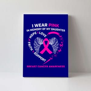 I Wear Pink In Memory Of My Daughter Breast Cancer Awareness Gift Canvas