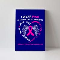 I Wear Pink In Memory Of My Daughter Breast Cancer Awareness Gift Canvas