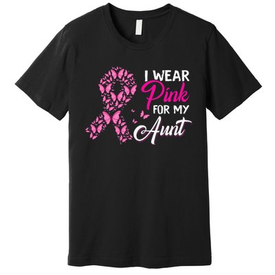 I Wear Pink For My Aunt Breast Cancer Awareness Survivor Premium T-Shirt