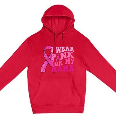 I Wear Pink For My Mama Groovy Breast Cancer Premium Pullover Hoodie