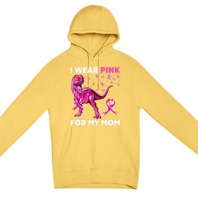 I Wear Pink For My Mom Dinosaur Breast Cancer Awareness Premium Pullover Hoodie