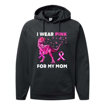 I Wear Pink For My Mom Dinosaur Breast Cancer Awareness Performance Fleece Hoodie