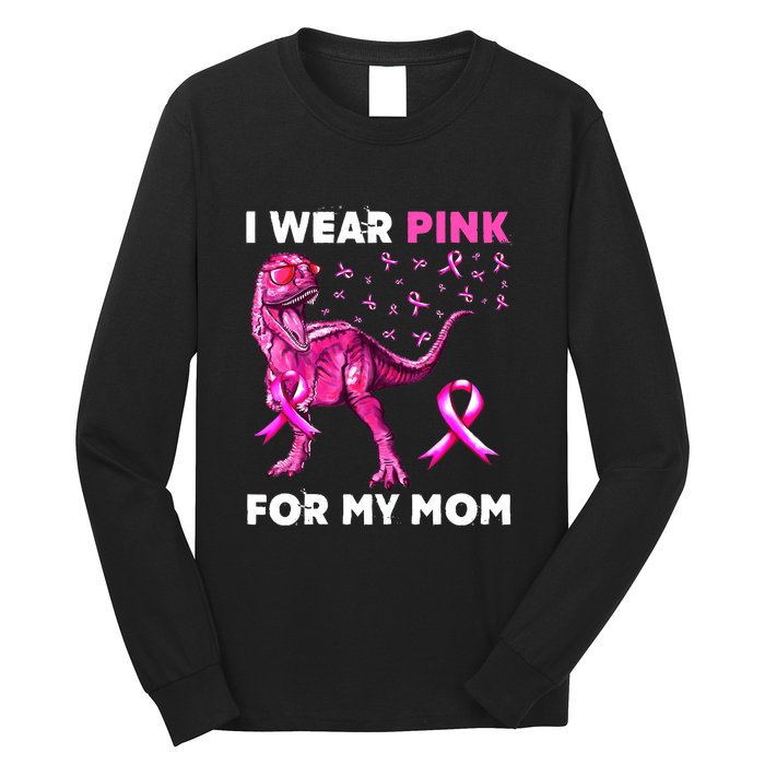 I Wear Pink For My Mom Dinosaur Breast Cancer Awareness Long Sleeve Shirt