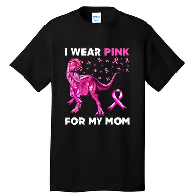 I Wear Pink For My Mom Dinosaur Breast Cancer Awareness Tall T-Shirt