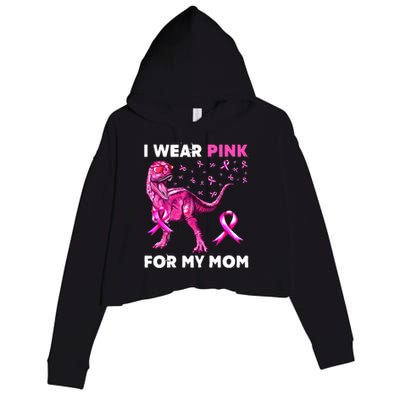 I Wear Pink For My Mom Dinosaur Breast Cancer Awareness Crop Fleece Hoodie