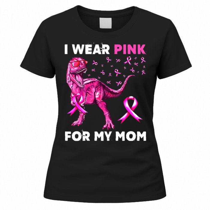 I Wear Pink For My Mom Dinosaur Breast Cancer Awareness Women's T-Shirt