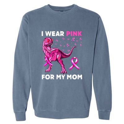 I Wear Pink For My Mom Dinosaur Breast Cancer Awareness Garment-Dyed Sweatshirt