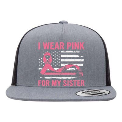 I Wear Pink For My Sister Breast Cancer Awareness USA Flag Flat Bill Trucker Hat